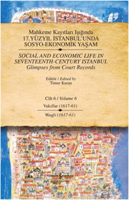 Mahkeme Kayıtları Işığında 17. Yüzyıl İstanbul'unda Sosyo-Ekonomik Yaşam - Cilt 6 | İş Bankası Kültür Yayınları