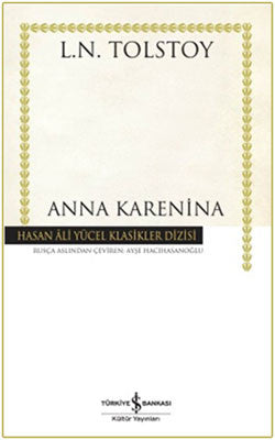 Anna Karenina - Hasan Ali Yücel Klasikleri | İş Bankası Kültür Yayınları