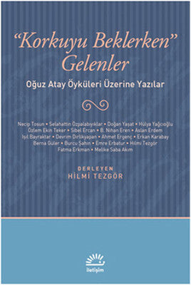 Korkuyu Beklerken Gelenler | İletişim Yayınları