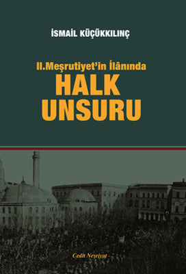 2. Meşrutiyet'in İlanında Halk Unsuru | Cedit Neşriyat
