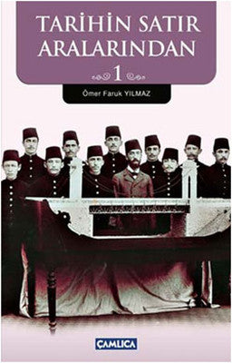 Tarihin Satır Aralarından 1 | Çamlıca Basım Yayın