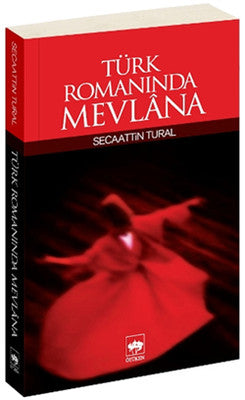 Türk Romanında Mevlana | Ötüken Yayınları
