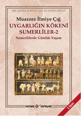 Uygarlığın Kökeni Sumerliler 2 | Kaynak Yayınları