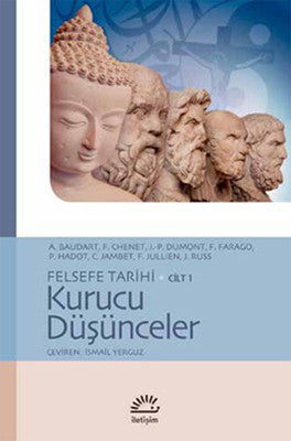 Felsefe Tarihi Cilt 1 - Kurucu Düşünceler | İletişim Yayınları