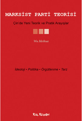 Marksist Parti Teorisi Çin'de Teorik ve Pratik Arayışlar | Kalkedon