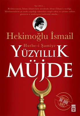 Yüzyıllık Müjde: Hutbe-i Şamiye | Timaş Yayınları