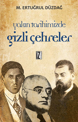 Yakın Tarihimizde Gizli Çehreler | İz Yayıncılık