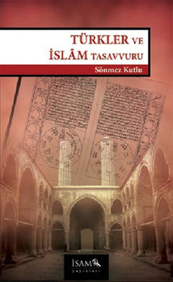 Türkler ve İslam Tasavvuru | İsam Yayınları
