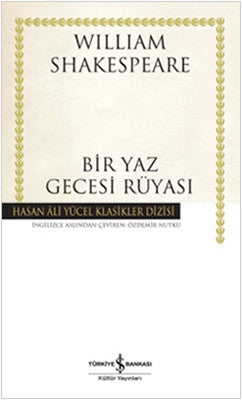 Bir Yaz Gecesi Rüyası - Hasan Ali Yücel Klasikleri | İş Bankası Kültür Yayınları - Hasan Ali Yücel Klasikler Dizisi