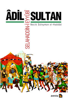 Adil Sultan Selahaddi-i Eyyübi | Avesta Yayınları