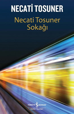 Necati Tosuner Sokağı | İş Bankası Kültür Yayınları