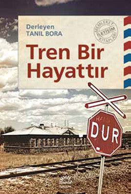 Tren Bir Hayattır | İletişim Yayınları