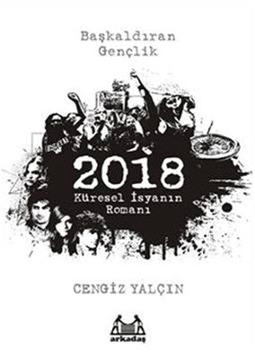 2018 : Küresel İsyanın Romanı | Arkadaş Yayıncılık
