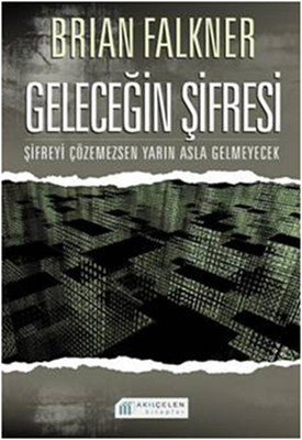 Geleceğin Şifresi | Akılçelen Kitaplar