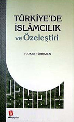 Türkiye'de İslamcılık ve Özeleştiri | Ekin Yayınları