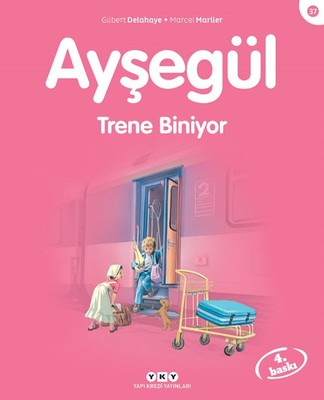 Ayşegül 37-Trene Biniyor | Yapı Kredi Yayınları