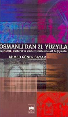 Osmanlıdan 21. Yüzyıl Ekonomik Kültürel ve Devlet Meselelerine Ait Değişmeler | Ötüken Neşriyat