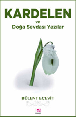 Kardelen ve Doğa Sevdası Yazılar | E Yayınları