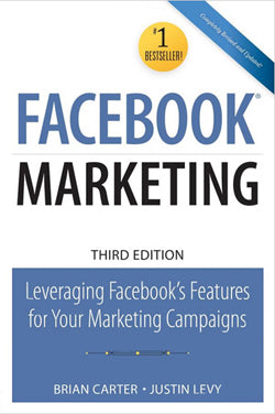 Facebook Marketing: Leveraging Facebook for Your Marketing Campaigns: Leveraging Facebook Features - Brian Carter Carter kitap kapağı