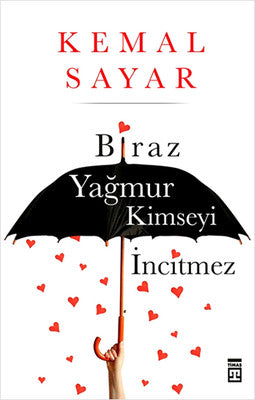 Biraz Yağmur Kimseyi İncitmez | Timaş Yayınları