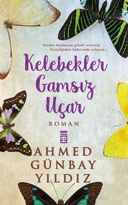 Kelebekler Gamsız Uçar | Timaş Yayınları