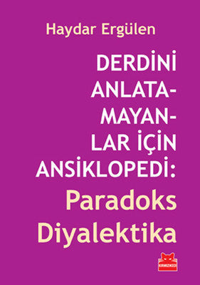 Derdini Anlatamayanlar İçin Ansiklopedi: Paradoks Diyalektika | Kırmızı Kedi