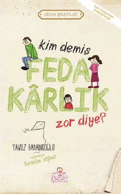 Kim Demiş Fedakarlık Zor Diye | Nesil Çocuk Yayınları