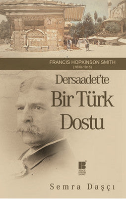Dersaadet'te Bir Türk Dostu | Bilge Kültür Sanat