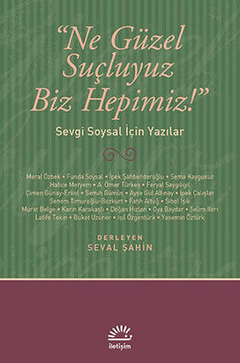 Ne Güzel Suçluyuz Biz Hepimiz! | İletişim Yayınları