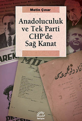 Anadoluculuk ve Tek Parti CHP'de Sağ Kanat | İletişim Yayınları