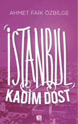 İstanbul Kadim Dost | E Yayınları