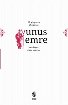 13. Yüzyıldan 21. Yüzyıla Yunus Emre | İnsan Yayınları