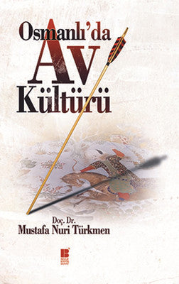 Osmanlı'da Av Kültürü | Bilge Kültür Sanat