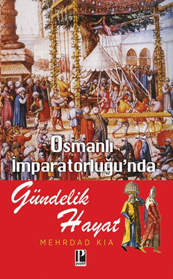 Osmanlı İmparatorluğunda Gündelik Hayat | Pozitif Yayıncılık
