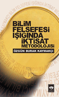Bilim Felsefesi Işığında İktisad Metodolojisi | Ötüken Neşriyat