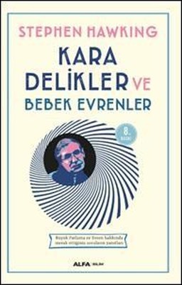 Kara Delikler ve Bebek Evrenler | Alfa Yayınları