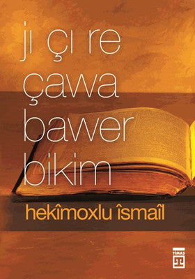 Jı Çı Re Çawa Bawer Bikim | Timaş Yayınları