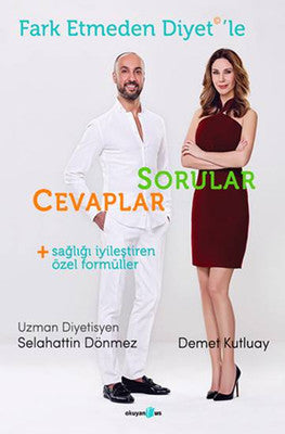 Fark Etmeden Diyet'le Sorular Cevaplar (Sağlığı İyileştiren Formüller) | Okuyan Us Yayınları