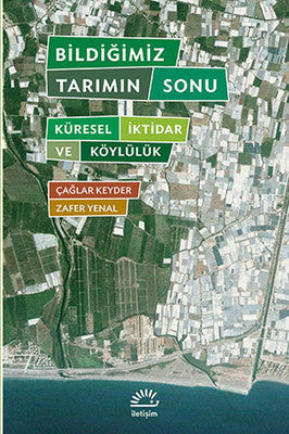 Bildiğimiz Tarımın Sonu | İletişim Yayınları