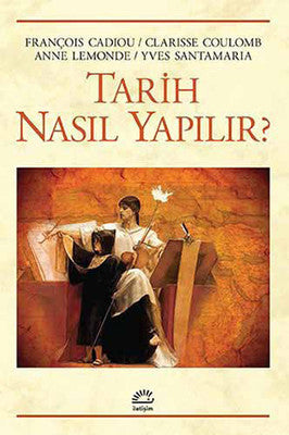 Tarih Nasıl Yapılır? | İletişim Yayınları