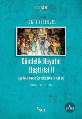 Gündelik Hayatın Eleştirisi II - Gündelik Hayat Sosyolojisinin Temelleri