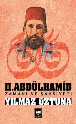 II.Abdülhamid Zamanı ve Şahsiyeti | Ötüken Neşriyat
