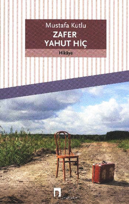 Zafer Yahut Hiç | Dergah Yayınları