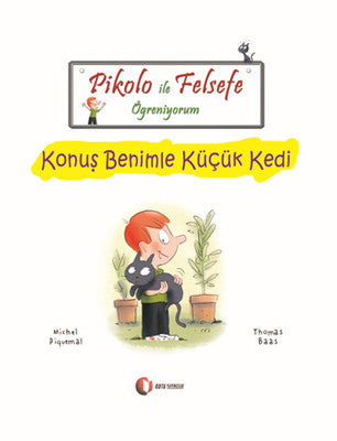 Pikolo ile Felsefe Öğreniyorum - Konuş benimle Küçük Kedi | ODTÜ Yayıncılık - Çocuk Kitapları Dizisi (İnce Kapak)