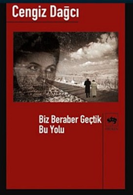 Biz Beraber Geçtik Bu YoluBütün Eserleri 12 | Ötüken Neşriyat Yayınları
