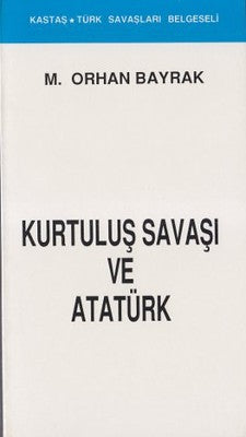 Kurtuluş Savaşı ve Atatürk(Kronolojik) | Kastaş Yayınları