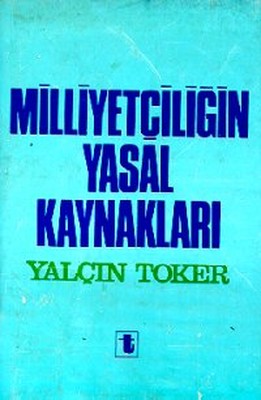 Milliyetçiliğin Yasal Kaynakları | Toker Yayınları