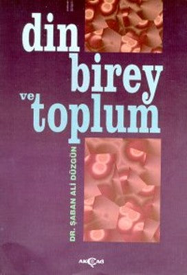 Din Birey ve Toplum | Akçağ Yayınları