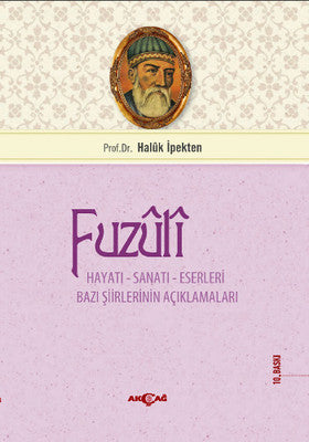 Fuzuli Hayatı - Sanatı - Eserleri | Akçağ Yayınları