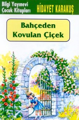 Bahçeden Kovulan Çiçek | Bilgi Yayınevi